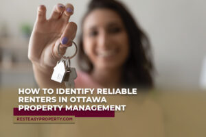 How to Identify Reliable Renters in Ottawa Property Management